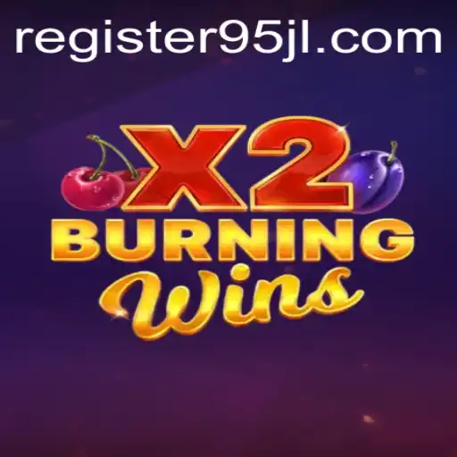 Discover the Excitement of BurningWinsX2 with the Thrill of 95JL
